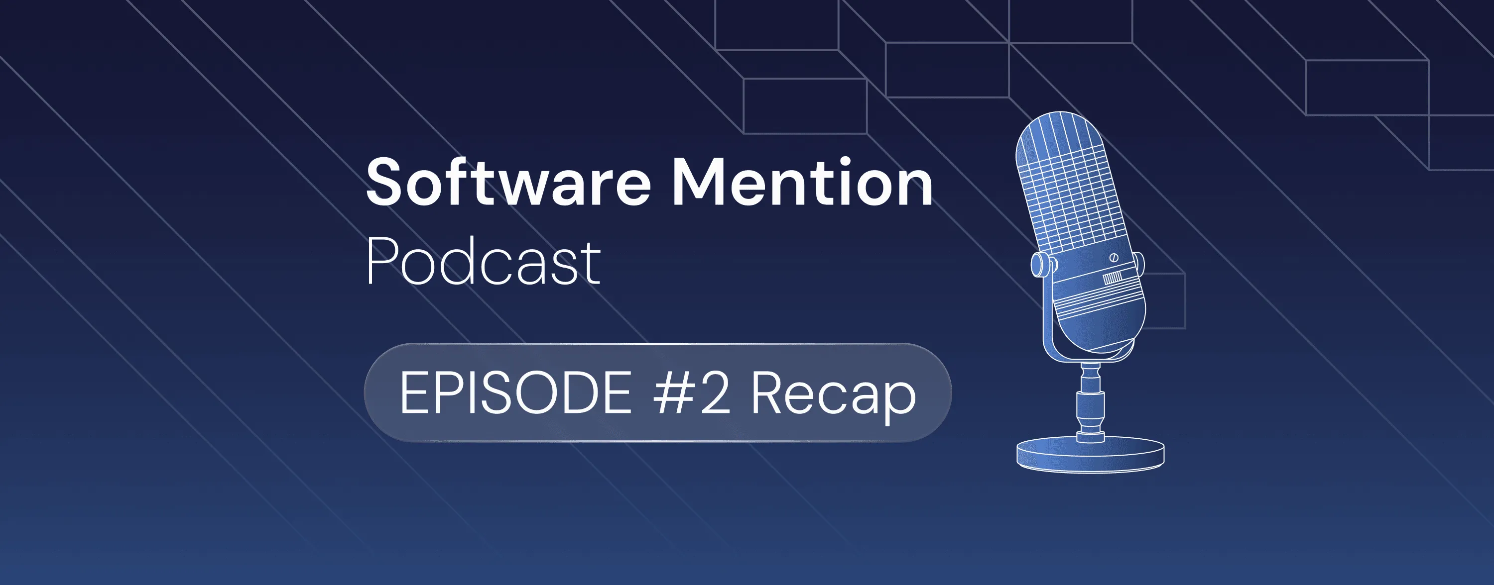 Software Mention podcast episode 2 recap graphic with a microphone